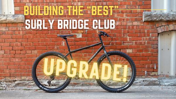 Building the Best Surly Bridgeclub: Shimano Cues 2x Drivetrain Upgrade